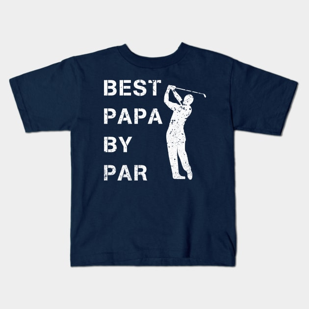 Best Papa By Par Shirt Golf Player Papa Golf GiftShort Kids T-Shirt by lavonscholl